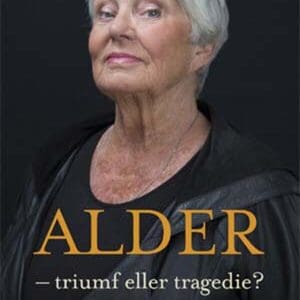 Alder - triumf eller tragedie? - E-bok