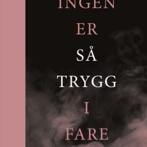 Ingen er så trygg i fare. Samtaler om tro og traumer