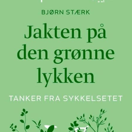 Jakten på den grønne lykken - E-bok