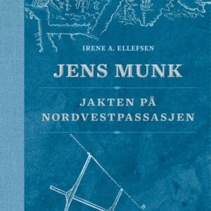 Jens Munk. Jakten på Nordvestpassasjen