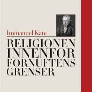 Religionen innenfor fornuftens grenser - E-bok
