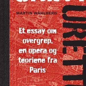 Urett. Et essay om overgrep, en opera og teoriene fra Paris