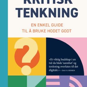 Kritisk tenkning. En enkel guide til å bruke hodet godt