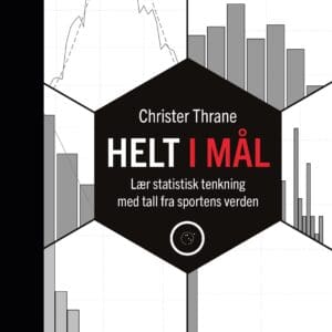 Helt i mål. Lær statistisk tenkning med tall fra sportens verden (e-bok)