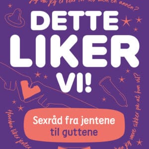 Dette liker vi! Sexråd fra jentene til guttene