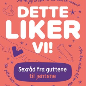 Dette liker vi! Sexråd fra guttene til jentene (e-bok)